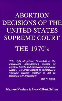 Abortion decisions of the United States Supreme Court : the 1970's