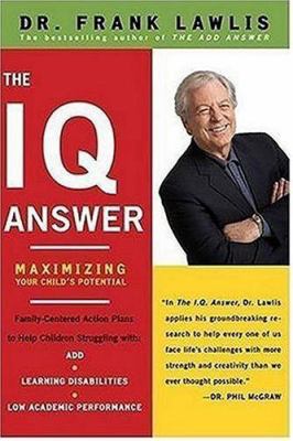 The IQ answer : maximizing your child's potential