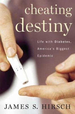 Cheating destiny : living with diabetes, America's biggest epidemic