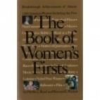 The book of women's firsts : break-through achievements of almost 1,000 American women