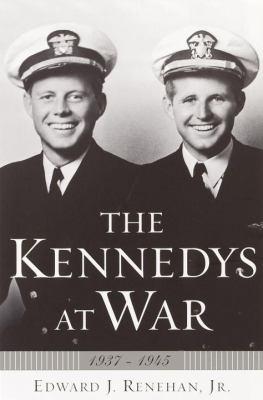 The Kennedys at war, 1937-1945