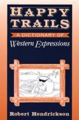 Happy trails : a dictionary of western expressions