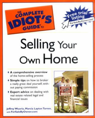 The complete idiot's guide to selling your own home