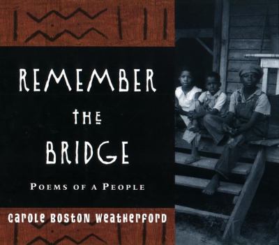 Remember the bridge : poems of a people