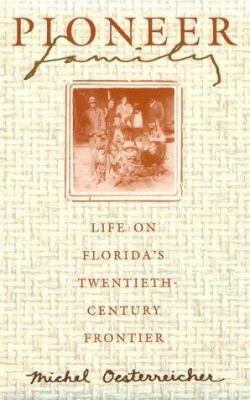 Pioneer family : life on Florida's 20th-Century frontier