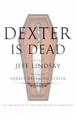 Dexter is dead : a novel