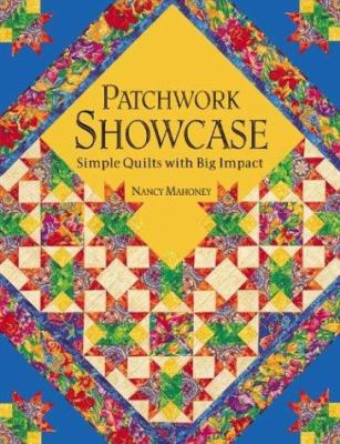 Patchwork showcase : simple quilts with big impact