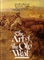 The art of the Old West, : from the collection of the Gilcrease Institute.