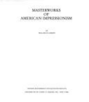 Masterworks of American impressionism : exhibition catalogue