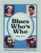 Blues who's who : a biographical dictionary of Blues singers