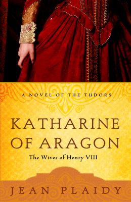 Katharine of Aragon : a novel