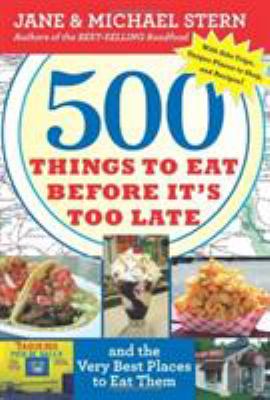 500 things to eat before it's too late and the very best places to eat them