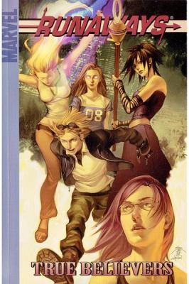 Runaways. Vol. 4, True believers