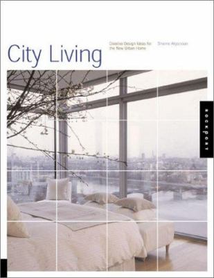 City living : creative design ideas for the new urban home