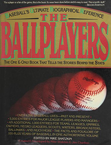 The Ballplayers : baseball's ultimate biographical reference