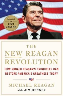 The new Reagan revolution : how Ronald Reagan's principles can restore America's greatness