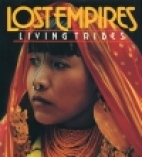 Lost empires, living tribes