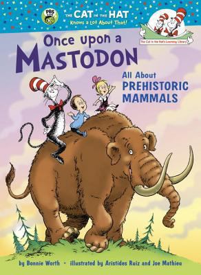 Once upon a mastodon : all about prehistoric mammals