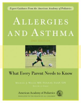 Allergies and asthma : what every parent needs to know