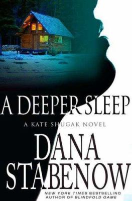 A deeper sleep: a Kate Shugak novel