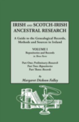 Irish and Scotch-Irish ancestral research : a guide to the genealogical records, methods, and sources in Ireland