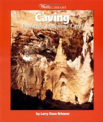 Caving : exploring limestone caves