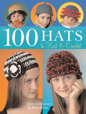 100 hats to knit & crochet