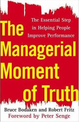 The managerial moment of truth : the essential step in helping people improve performance