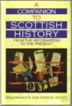 A companion to Scottish history : from the Reformation to the present