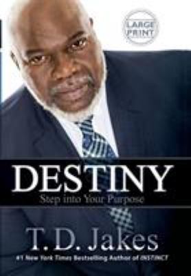 Destiny : step into your purpose