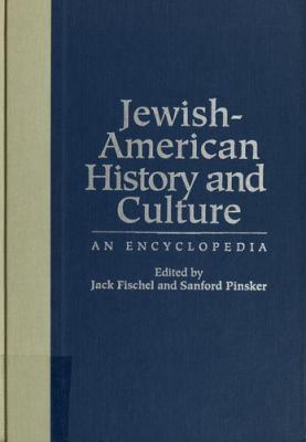 Jewish-American history and culture : an encyclopedia