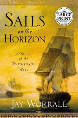 Sails on the horizon : a novel of the Napoleonic Wars