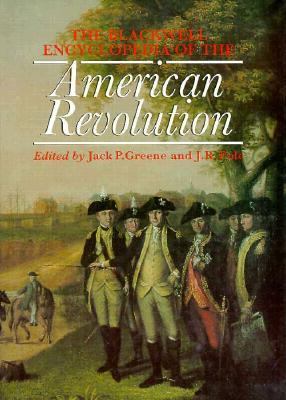 The Blackwell encyclopedia of the American Revolution