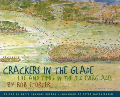 Crackers in the glade : life and times in the old Everglades