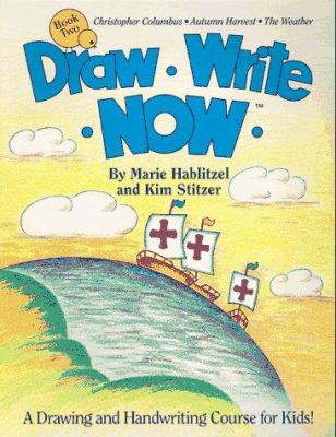 Draw, write, now. : a drawing and handwriting course for kids! Book two, Christopher Columbus, autumn harvest, the weather :