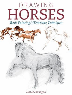 Drawing horses : basic drawing & painting techniques