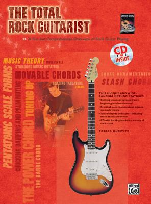 The total rock guitarist : a fun and comprehensive overview of rock guitar playing