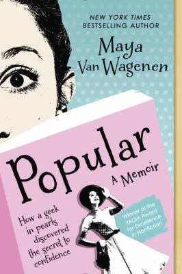 Popular : a memoir : how a geek in pearls discovered the secret to confidence