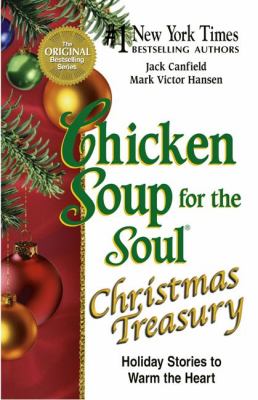 Chicken soup for the soul Christmas treasury : holiday stories to warm the heart