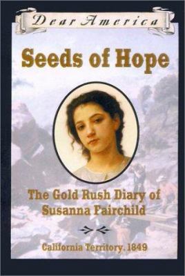 Seeds of Hope: the gold rush diary of Susanna Fairchild