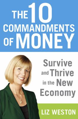 The 10 commandments of money : survive and thrive in the new economy