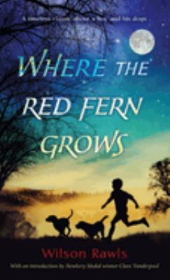 Where the red fern grows: the story of two dogs and a boy
