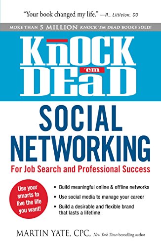 Knock 'em dead social networking : for job search and professional success