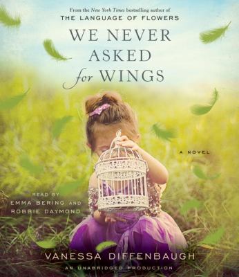 We never asked for wings : a novel