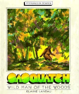 Sasquatch, wild man of the woods