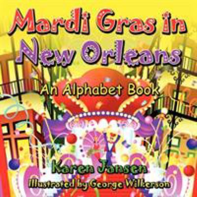 Mardi Gras in New Orleans : an alphabet book