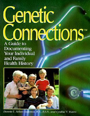 Genetic connections : a guide to documenting your individual and family health history