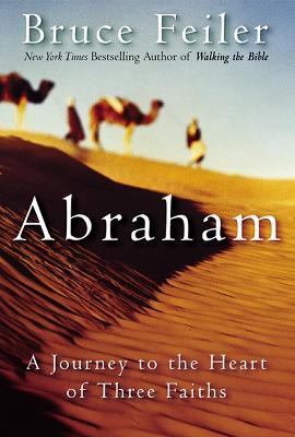 Abraham : a journey to the heart of three faiths