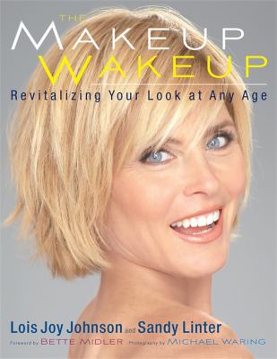 The makeup wakeup : revitalizing your look at any age