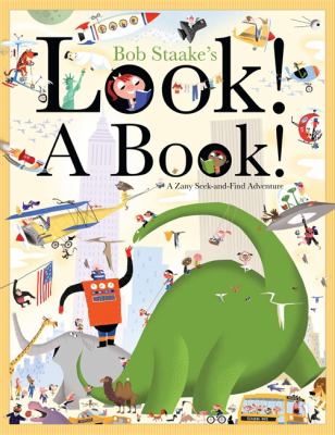 Look! A book! : [a zany seek-and-find adventure]